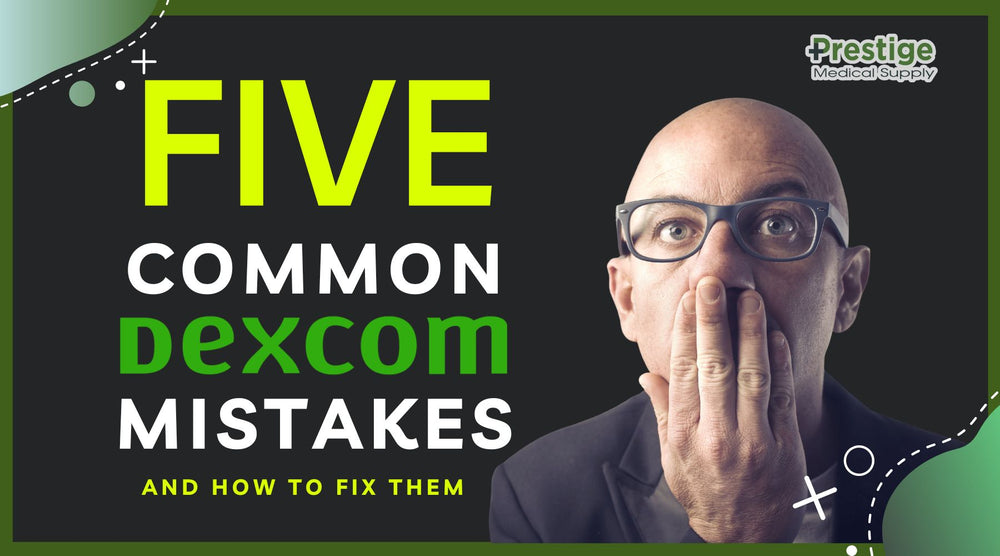 5 Common Dexcom Mistakes and How to Easily Fix Them